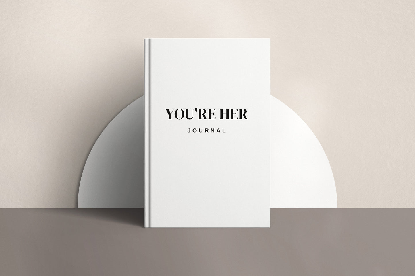 YOU'RE HER JOURNAL